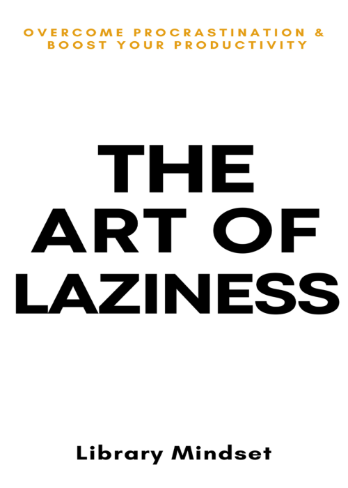 The Art of Laziness